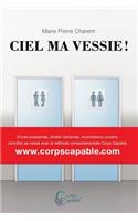 Ciel Ma Vessie !