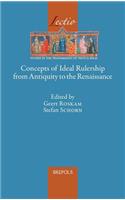 Concepts of Ideal Rulership from Antiquity to the Renaissance