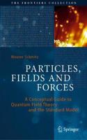 Particles, Fields and Forces