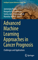 Advanced Machine Learning Approaches in Cancer Prognosis