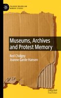 Museums, Archives and Protest Memory