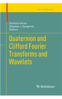 Quaternion and Clifford Fourier Transforms and Wavelets