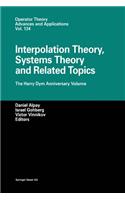 Interpolation Theory, Systems Theory and Related Topics: The Harry Dym Anniversary Volume(134 Operator Theory: Advances and Applications)