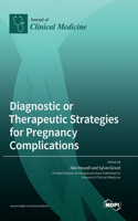 Diagnostic or Therapeutic Strategies for Pregnancy Complications