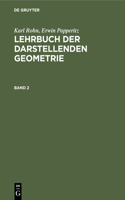 Karl Rohn; Erwin Papperitz: Lehrbuch Der Darstellenden Geometrie. Band 2