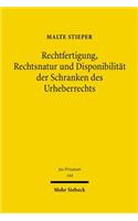 Rechtfertigung, Rechtsnatur Und Disponibilitat Der Schranken Des Urheberrechts