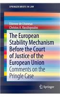 The European Stability Mechanism before the Court of Justice of the European Union