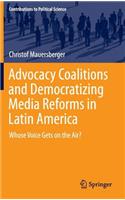Advocacy Coalitions and Democratizing Media Reforms in Latin America
