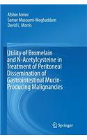 Utility of Bromelain and N-Acetylcysteine in Treatment of Peritoneal Dissemination of Gastrointestinal Mucin-Producing Malignancies
