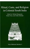 Ritual, Caste, and Religion in Colonial South India