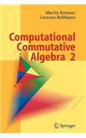 Computational Commutative Algebra 2: (English)
