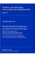 Pluraler Rundfunk in Europa - Ein Duales System Fuer Europa?