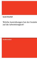 Welche Auswirkungen hat der Sozialstaat auf die Arbeitslosigkeit?