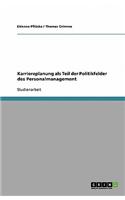 Karriereplanung als Teil der Politikfelder des Personalmanagement