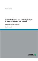 Christliche Religion und Antike Mythologie in Friedrich Schillers 'Der Taucher'