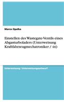 Einstellen des Wastegate-Ventils eines Abgasturboladers (Unterweisung Kraftfahrzeugmechatroniker / -in): (German)