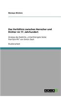Das Verhältnis zwischen Herrscher und Dichter im 17. Jahrhundert
