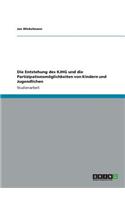 Die Entstehung des KJHG und die Partizipationsmöglichkeiten von Kindern und Jugendlichen