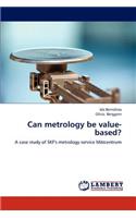 Can Metrology Be Value-Based?