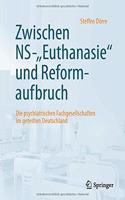 Zwischen Ns-Euthanasie Und Reformaufbruch