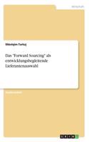 Das "Forward Sourcing" als entwicklungsbegleitende Lieferantenauswahl