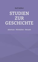 Studien zur Geschichte: Altertum - Mittelalter - Neuzeit