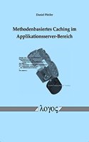 Methodenbasiertes Caching Im Applikationsserver-Bereich