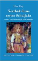 Nesthäkchens erstes Schuljahr: Band 2 Eine Geschichte für kleine Mädchen