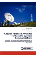 Circular-Polarized Antennas for Satellite Wireless Communications