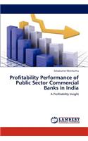 Profitability Performance of Public Sector Commercial Banks in India