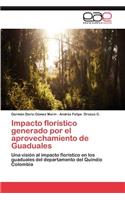 Impacto Floristico Generado Por El Aprovechamiento de Guaduales