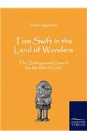 Tom Swift in the Land of Wonders: The Underground Search for the Idol of Gold(English)