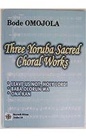 Three Yoruba Sacred Choral Works (Bayreuth African Studies)