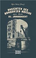 Ansichten des Hamburger Hafens aus dem 20. Jahrhundert: Mit Erläuterungen auf Deutsch und Englisch