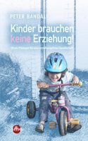 Bandali:Kinder brauchen keine Erziehung