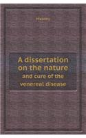 A Dissertation on the Nature and Cure of the Venereal Disease