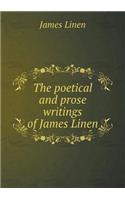 The Poetical and Prose Writings of James Linen