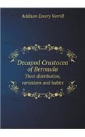 Decapod Crustacea of Bermuda Their distribution, variations and habits: (English)
