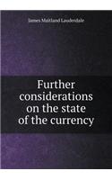 Further considerations on the state of the currency: (English)