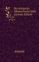Des Aristoteles Nikomachische Ethik (German Edition)