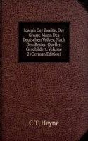 Joseph Der Zweite, Der Grosse Mann Des Deutschen Volkes: Nach Den Besten Quellen Geschildert, Volume 2 (German Edition)