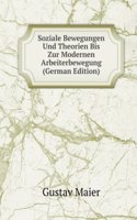 Soziale Bewegungen Und Theorien Bis Zur Modernen Arbeiterbewegung (German Edition)