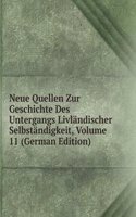 Neue Quellen Zur Geschichte Des Untergangs Livlandischer Selbstandigkeit, Volume 11 (German Edition)