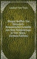 Margot Stofflet: Ein Historisch-Romantisches Gemalde Aus Dem Vendeekriege. in Vier Akten . (German Edition)