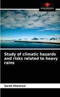 Study of climatic hazards and risks related to heavy rains