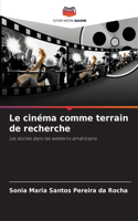 Le cinéma comme terrain de recherche