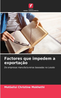 Factores que impedem a exportação