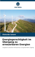 Energiegerechtigkeit im Übergang zu erneuerbaren Energien
