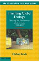 Inventing Global Ecology: Tracking The Biodiversity  Ideal In India, 1945–1997