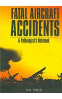 Fatal Aircraft Accidents:A Pathologist’S Notebook